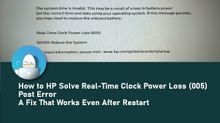 How to Solve HP RealTime Clock Power Loss 005 Post Error  A Fix That Works Even After Restart [upl. by Lounge]