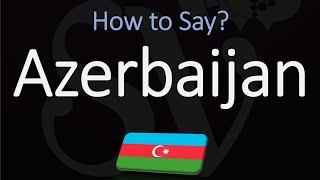 How to Pronounce Azerbaijan CORRECTLY [upl. by Yro]