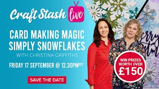 Card Making Magic Simply Snowflakes With Christina Griffiths [upl. by Anderson]