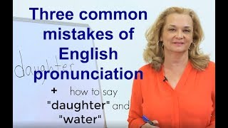 Three common mistakes of English pronunciation American  Accurate English [upl. by Alaikim]