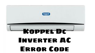 Koppel Dc Inverter AC Error Codes List [upl. by Dwight976]