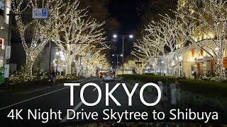 4K Tokyo Night Drive  Skytree  Akihabara  Shibuya 東京夜景ドライブスカイツリー→秋葉原→渋谷 [upl. by Mercado]