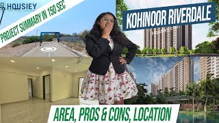 Kohinoor Riverdale Greentastic Kharadi  Summary Location Pros amp Cons  Kohinoor Kharadi Project [upl. by Buckler39]