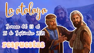 RESPUESTAS para el estudio de la ATALAYA  SEMANA DEL 09 AL 15 DE SEPTIEMBRE 2024 [upl. by Ulyram944]