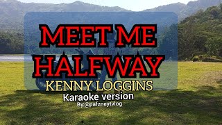 MEET ME HALFWAY Kenny loggins karaoke version [upl. by Hailee]