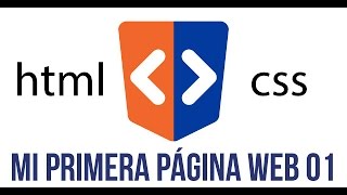 01  Curso de HTML y CSS  Mi primera página [upl. by Ynohtnael932]