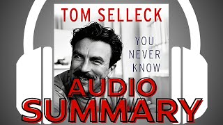 🎧 You Never Know by Tom Selleck 🎧 Audiobook Summary [upl. by Ive]