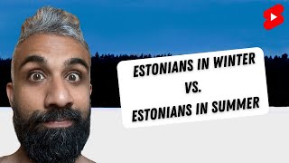 Estonians in Winter Vs Estonians in Summer [upl. by Yewed]