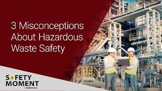 Safety Moment  3 Misconceptions About Hazardous Waste Safety  Blackline Safety  Gas Detection [upl. by Lewin]