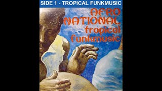 Afro National – Tropical Funkmusic SIDE 1 PLEASE SUBSCRIBE LIKE AND SHARE [upl. by Tormoria]