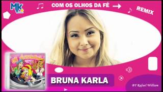 Bruna Karla  Com os Olhos da Fé remix  CD Os Arrebatados Remix 4 [upl. by Olihs831]