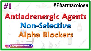 1Antiadrenergic agents  Antisympathetic drugs  Sympatholytics  NonSelective Alpha Blockers [upl. by Atteniuq78]