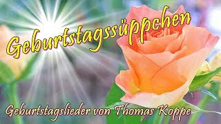 Geburtstagssüppchen  Geburtstagslied von Thomas Koppe [upl. by Novaelc800]