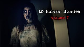 10 Terrifying True Scary Stories Volume 7 [upl. by Kurzawa]