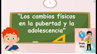 Los cambios fisicos en la pubertad y adolescencia [upl. by Akeber]