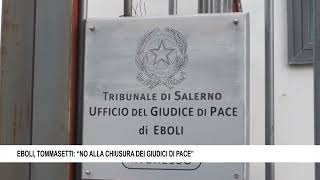 EBOLI TOMMASETTI “NO ALLA CHIUSURA DEI GIUDICI DI PACE” [upl. by Irot]