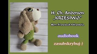 Krzesiwo  audiobook baśnie Andersena Andersen bajki do słuchania bajkoterapia [upl. by Omari]