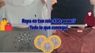 Ropa en tan solo 30 pesos Todo lo que conseguí [upl. by Archer]