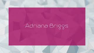 Adriana Briggs  appearance [upl. by Rednijar]