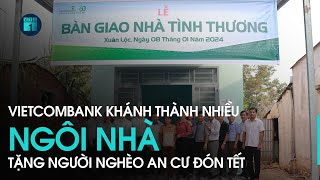 Vietcombank khánh thành nhiều ngôi nhà tặng người nghèo an cư đón Tết [upl. by Malliw]