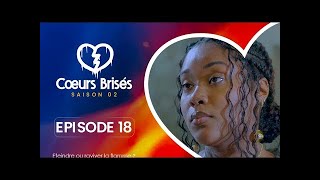 COEURS BRISÉS  Saison 2  Episode 18 [upl. by Peyton41]