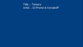 DJ Promo amp Korsakoff  Tamara [upl. by Havot352]