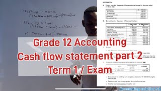 Grade 12 Accounting Cash flow Statement Part 2  Term 1 amp Exam [upl. by Elexa]