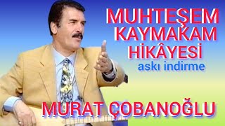 Muhteşem Kaymakam hikâyesi  MÇobanoğlu kulnuri nin konuğuTaşlıçay  2000lütfen indirmeyin [upl. by Royal]