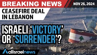 ISRAELLEBANON CEASEFIRE Is this VICTORY or SURRENDER for Israel  Joel Rosenberg reports [upl. by Doehne]