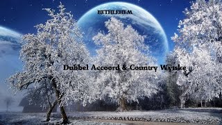 BETHLEHEM  DUBBEL ACCOORD EN COUNTRY WYTSKE [upl. by Lehmann]