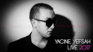 Yacine Yefsah  Live 2017  Lemdasra [upl. by Mable]