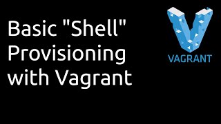 Vagrant Basic Shell Provisioning [upl. by Gilbart]