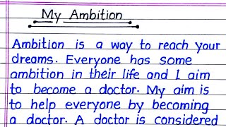 My Ambition Essay in English  Essay on My Ambition in English [upl. by Lucina]