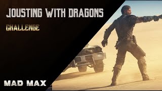 Mad Max XBOX One  Jousting With Dragons Challenge [upl. by Kcirderf]