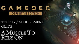 Gamedec Definitive Edition  A Muscle To Rely On Trophy  Achievement Guide [upl. by Swane]