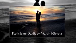 Kahit Isang Saglit  Martin Nievera w lyrics [upl. by Daphie338]