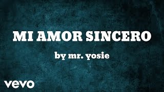 Mr Yosie  MI AMOR SINCERO AUDIO [upl. by Kato]