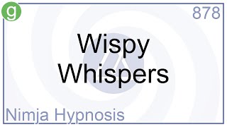 Wispy Whispers  Hypnosis [upl. by Enirehs19]