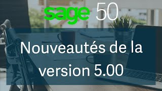 Sage 50  Nouveautés de la version 500 [upl. by Triley]