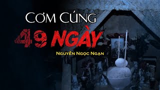 Truyện Ma Nguyễn Ngọc Ngạn  Truyện Ma Có Thật 57  Cơm Cúng 49 Ngày  MC Mạnh Tuấn [upl. by Lilhak533]