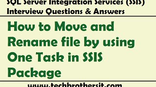 SSIS Interview Questions Answers  How to Move and Rename file by using One Task in SSIS Package [upl. by Lerak]