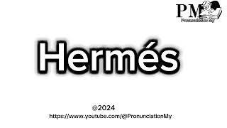 How to Pronunce Hermes [upl. by Chung]