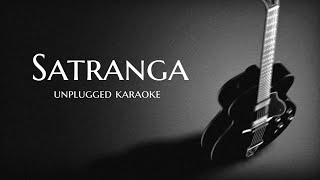 Satranga Unplugged karaoke with Lyrics  Animal  Ranbir  Low Key  Arijit Singh [upl. by Thea]