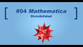 04 Curso Mathematica Divisibilidad [upl. by Quirk779]