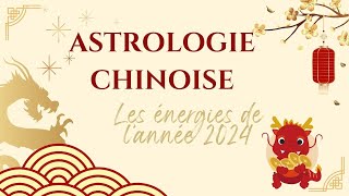 Les énergies de 2024 astrologie chinoise  Bazi  Horoscope chinois  Dragon de bois [upl. by Obel]