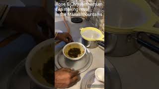 Rose n Chrysanthemum Tea making ritual in Manali mountains viral trending tea manali family [upl. by Slayton]