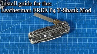 Leatherman Free P4 T Shank Mod Install Guide [upl. by Nedloh]