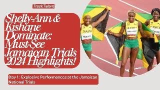 ShellyAnn FraserPryce amp Kishane Thompson Shine Jamaican National Trials 2024 Day 1 Highlights [upl. by Hagar]