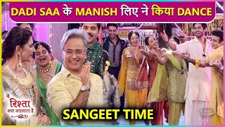 Manish Ne Dadi Saa Ke Liye Kiya DanceAbhira Ki Khwaish Hogi Puri  YRKKH [upl. by Netnerb]