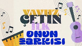 Yavuz Çetin  Onun Şarkısı Official Audio Video [upl. by Ellenej]